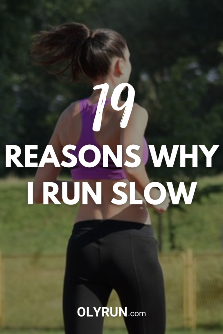 Why Do I Run So Slow? (Top 19 Reasons)